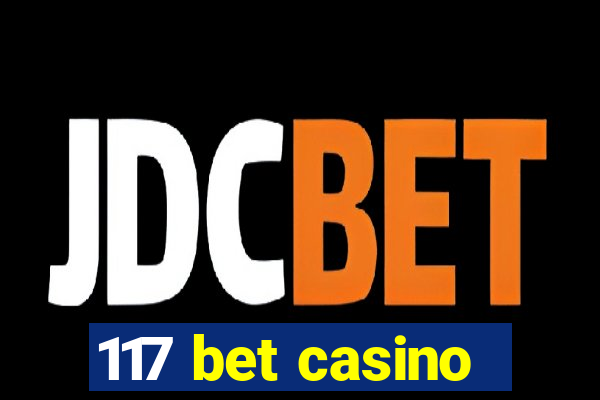 117 bet casino